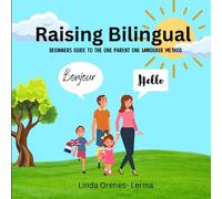 Raising Bilingual: a beginners guide to the one parent one language method