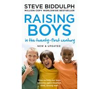 RAISING BOYS IN THE 21ST CENTURY