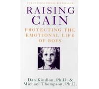 Raising Cain: Protecting the Emotional Life of Boys