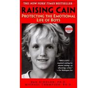 Raising Cain: Protecting the Emotional Life of Boys by Dan Kindlon [Paperback]