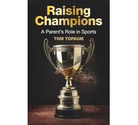 Raising Champions: A Parent's Role in Sports