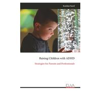 Raising Children with ADHD: Strategies for Parents and Professionals