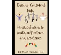 Raising confident kids: Practical steps to build self-esteem and resilience