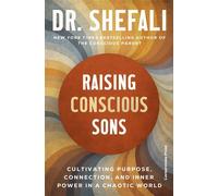 Raising Conscious Sons Cultivating Purpose, Connection and Inner Power in a Chaotic World - Shefali Tsabary - Penguin - ebook (ePub) - Livre