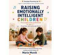 Raising Emotionally Intelligent Children: The Complete Guide and Workbook for Ages 2-7: Through Music, Stories and Everyday Moments