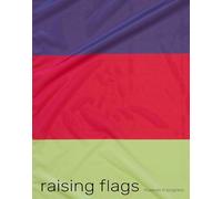 Raising Flags - Signale der Kunst in offentlichen Raumen / Signals of Art in Public Spaces (2 vols.)
