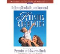 Raising Great Kids Workbook for Parents of Preschoolers by John Townsend Henry Cloud, John Townsend (Auteur)