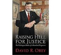 Raising Hell for Justice David R. Obey (Auteur)