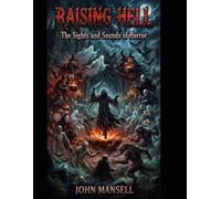 Raising Hell: The Sights and Sounds of Horror.