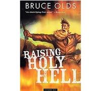 Raising Holy Hell Bruce Olds (Auteur)