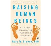 Raising Human Beings by Ross W. Greene Ross W Greene Ph D (Auteur)