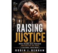 Raising Justice: A Cultural Indictment