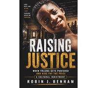 Raising Justice: A Cultural Indictment