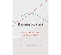 Raising Keynes: A Twenty-first-century General Theory