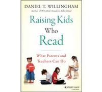 Raising Kids Who Read by Daniel T. University of Virginia Willingham Inconnu (Auteur)