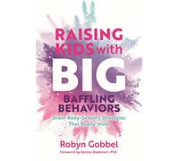 Raising Kids with Big, Baffling Behaviors