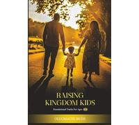 Raising Kingdom Kids: A Christian Parenting Guide for Early Childhood