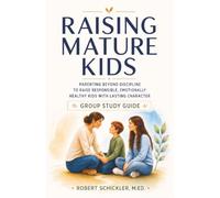 Raising Mature Kids Group Study Guide