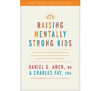 Raising Mentally Strong Kids: How to Combine the Power of Neuroscience with