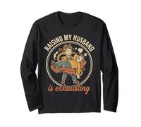 Raising My Husband is Exhausting Funny Wife Retro Manche Longue