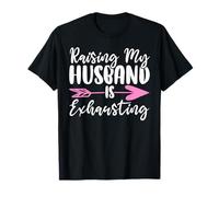 Raising My Husband is Exhausting Wifey Mariée Wifey T-Shirt