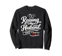 Raising My Husband Since 2022 Funny Wedding Anniversary Wife Sweatshirt