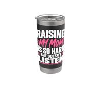 Raising My Mom is So Hard She Doesn't Listen Funny Humor Gobelet isotherme en acier inoxydable double paroi