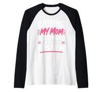 Raising My Mom is So Hard She Doesn't Listen Funny Humor Manche Raglan