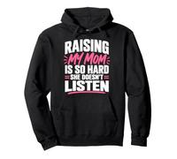 Raising My Mom is So Hard She Doesn't Listen Funny Humor Sweat à Capuche