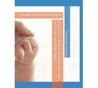 Raising Resilient Kids ABA Principles for Respectful Parenting: Positive behavior techniques