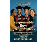 Raising Responsible Boys By Single Mothers