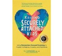 Raising Securely Attached Kids - Eli Harwood - Blue Star Press - Livre en Anglais - Paperback Eli HarwoodEli Harwood (Auteur)