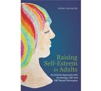 Raising Self-Esteem In Adults (Paperback) Susan I Buchalter, (Auteur)