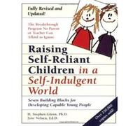Raising Self-Reliant Children in a Self-Indulgent World H. Stephen Glenn, Jane Nelsen, Stephen Glenn (Auteur)