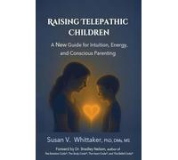 Raising Telepathic Children: A New Guide for Intuition, Energy, and Conscious Parenting