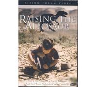 Raising the Allosaur: The True Story of a Rare Dinosaur and the Home Schooler who Found it