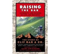Raising the Bar by Gary Clif Bar Inc. Erickson Gary Erickson, Lois Ann Lorentzen (Auteur)