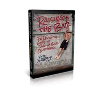 Raising the Bar: The Definitive Guide to Bar Calisthenics by Al Kavadlo (DVD)