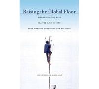 Raising the Global Floor by Alison Earle Alison Earle, Judy Heymann (Auteur)