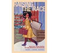 Raising the Race by Riche J. Daniel Barnes Riche J. Daniel Barnes (Auteur)