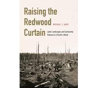 Raising the Redwood Curtain: Labor Landscapes and Community Violence in a Pacific Littoral