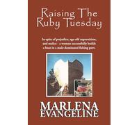 Raising the Ruby Tuesday: Against Prejudice, Age Old Superstition and Malice a Woman Builds a Boat in a Male Dominated Fishing Port.