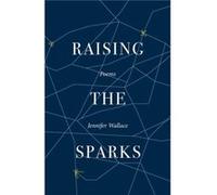 Raising the Sparks by Jennifer Wallace Jennifer Wallace (Auteur)