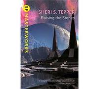 Raising The Stones Sheri S Tepper, (Auteur)