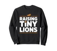 Raising Tiny Lions Sweatshirt