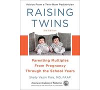 Raising Twins: Parenting Multiples From Pregnancy Through the School Years