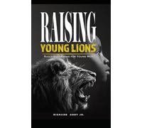 Raising Young Lions: Success Training For Young Men