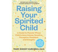 Raising Your Spirited Child: An Updated and Modern Edition of the Classic Parenting Guide