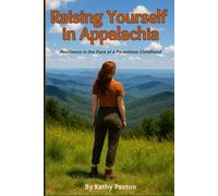 Raising Yourself in Appalachia: Resilience in the Face of a Parentless Childhood