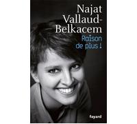 Raison de plus ! - Najat Vallaud-Belkacem - Fayard - broché - Essai
